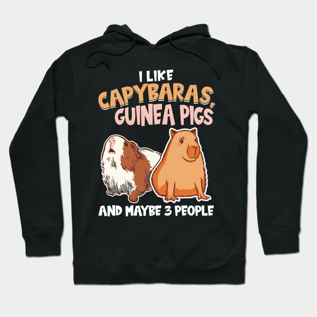 I like Capybaras, Guinea Pigs and Maybe 3 People Hoodie by Peco-Designs